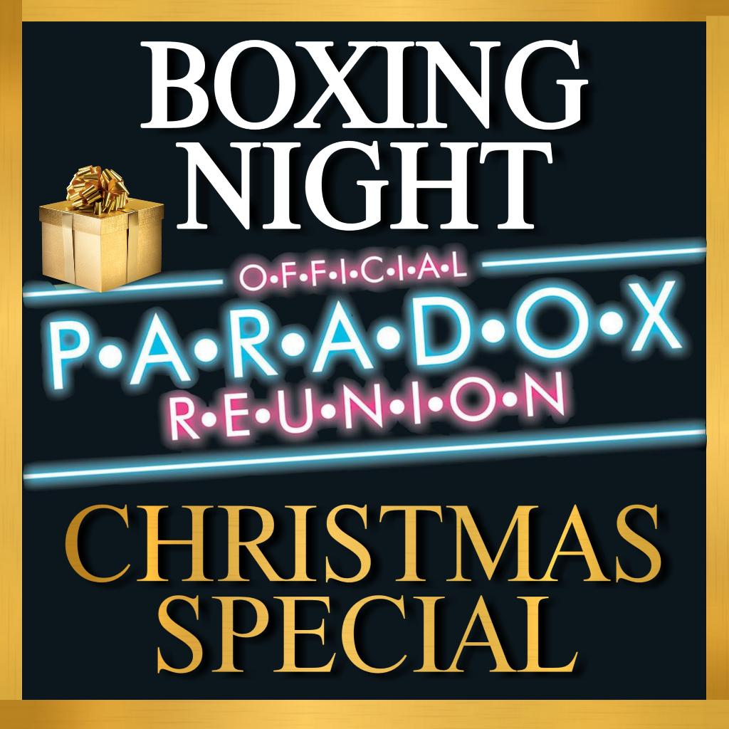 PARADOX REUNION • BOXING NIGHT • CHRISTMAS SPECIAL