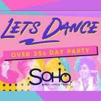 +35 Nostalgic Day Time Event: LETS DANCE at Soho Dublin