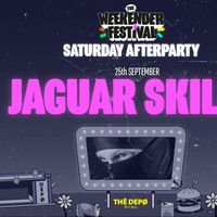 The Weekender Festival SATURDAY AFTERPARTY w/ Jaguar Skills at THE DEPO