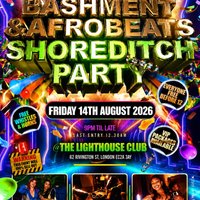 Bashment & Afrobeats Shoreditch Party - Everyone Free Before 12 at The Lighthouse Bar And Club