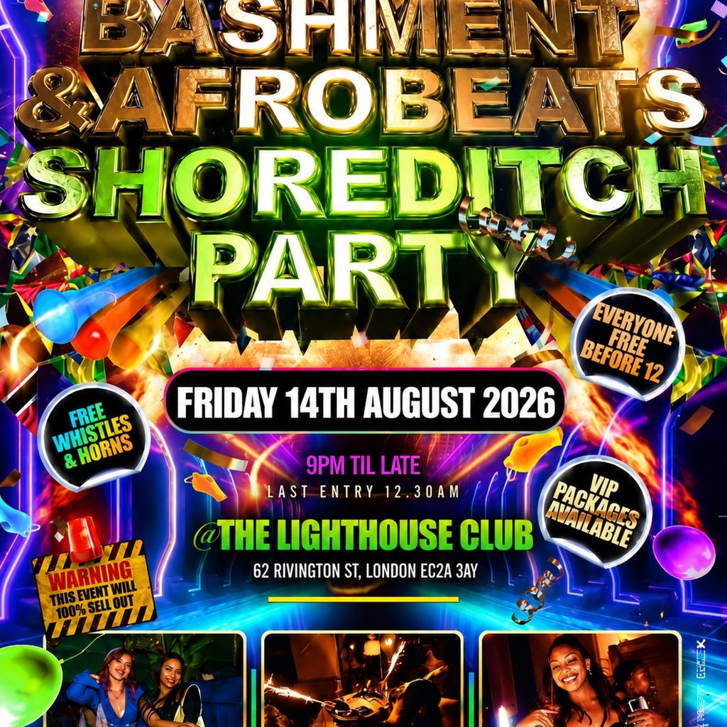 Bashment & Afrobeats Shoreditch Party - Everyone Free Before 12