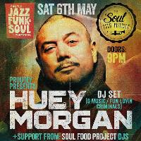Mostly Jazz Funk & Soul & Soul Food Project Present Huey Morgan
