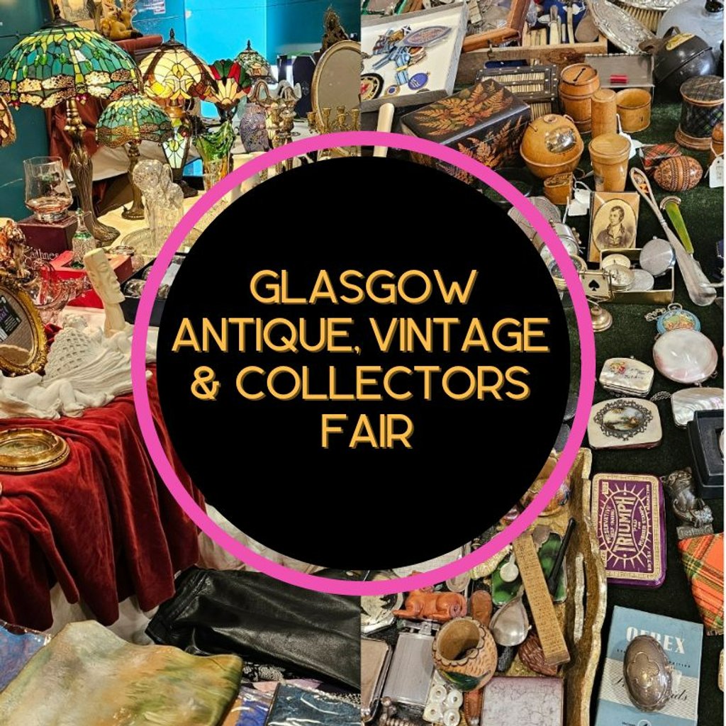 Glasgow Antique, Vintage & Collectors Fair Bellahouston Leisure