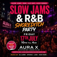 Slow Jams & R&B Shoreditch Party - Everyone Free Before 12AM at Aura X