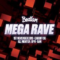 Bedlam presents Mega Rave Bedlam presents Mega Rave