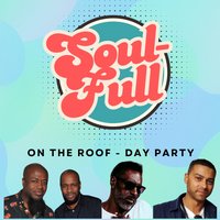 SOUL-FULL on the Roof Day Party at Freight Brixton