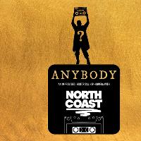 NORTH COAST Present ANYBODY! 9:30pm show.
