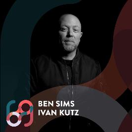Club 69 Presents Ben Sims // Ivan Kutz (Rescheduled 27/3/2021)