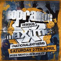 Sopranos & Maximes #NationalAnthems at Mode Nightclub Burnley