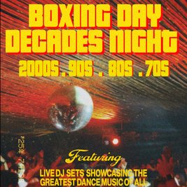 Boxing Day Decades Night: 70s, 80s, 90s, 2000s