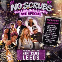 No Scrubs - 90s & 00s Rnb & Hip-Hop NYE Party (Leeds) at the hifi club