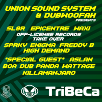 Dubwoofah & Union Sound Present! at Tribeca
