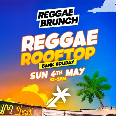 Reggae Rooftop London - Sun 4th May Bank Holiday @ Paradise