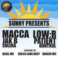 Sunny Presents: Macca, Low:r, Patient & More Sunny Presents: Macca, Low:r, Patient & More