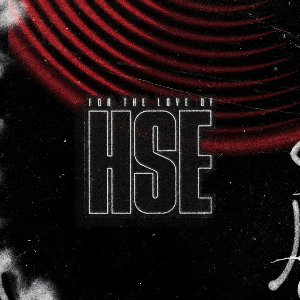For The Love of Hse