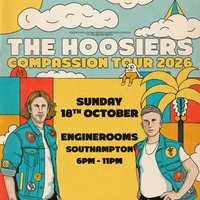 The Hoosiers Compassion Tour - Southampton
