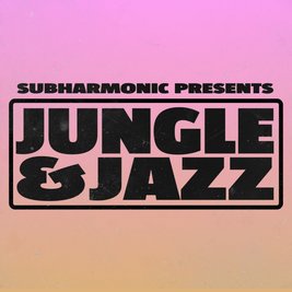 SubHarmonic: Jungle & Jazz