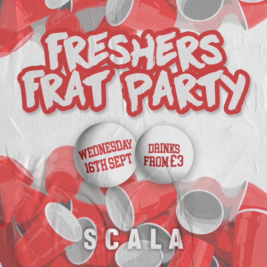 The Freshers Frat Party @ Scala! at Scala, London