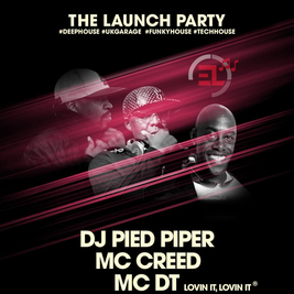 The Lauch Party w: DJ Pied Piper, MC Creed + MC DT