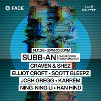 FACE : Sat 14 Nov - Subb-an [One Records/Panorama Bar] at Club Colette