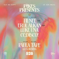 Pikes Presents at 528 with Hunee B2B Erol Alkan B2B Luke Una at 528 Ibiza