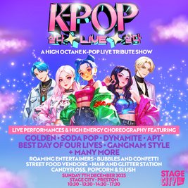 K-POP Live | Stage City, Preston | Limited Tickets Left!