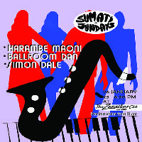 Sumati Sundays: Harambe Maoni / Ballroom Dan / Simon Dale + jam at The Zanzibar
