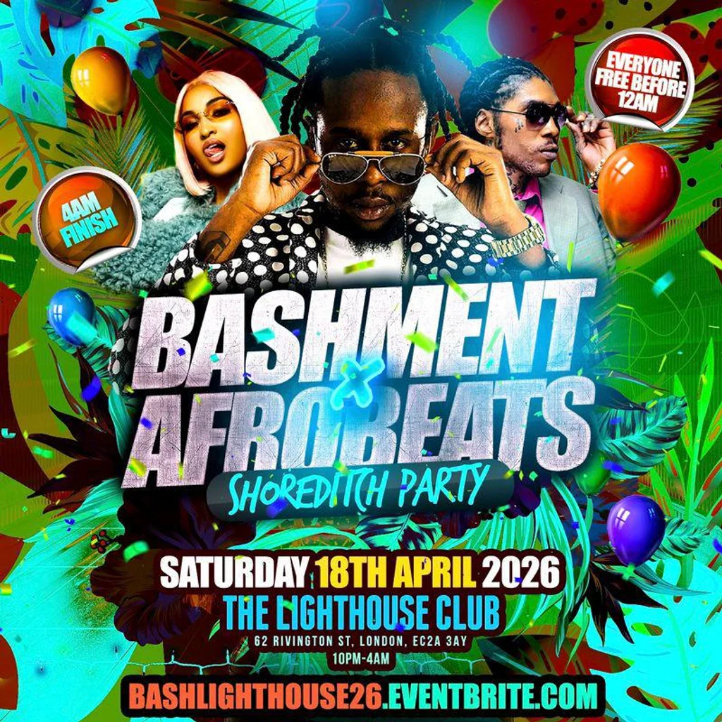 Bashment X Afrobeats - Shoreditch Party - Everyone Free Before 1