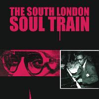 The South London Soul Train with The Getup (Live) + More The South London Soul Train with The Getup (Live) + More