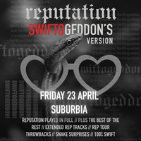 Swiftogeddon - the REPUTATION special at suburbia