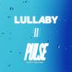 Lullaby // Pulse Event Title Pic