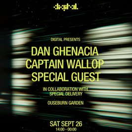 DIGITAL presents: Dan Ghenacia. Captain Wallop + more