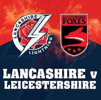 Lancashire Lightning v Leicestershire Foxes, Vitality Blast