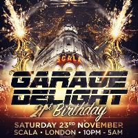 Garage Delight: 21st Birthday Showcase at Scala