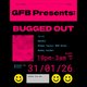 GFB Presents: Bugged Out Event Title Pic