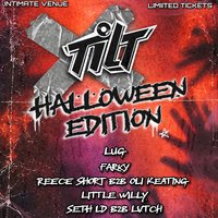 TILT TAKEOVER - UNDERGROUND HALLOWEEN edition