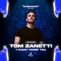 Substance Day Rave w/ Tom Zanetti + Many More TBA at LAB11