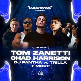Substance Day Rave w/ Tom Zanetti + Many More