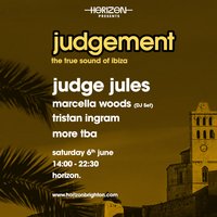 Horizon Presents: Judgement with Judge Jules &amp; more