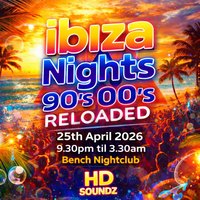 IBIZA NIGHTS 90's 00's reloaded at Bench Nightclub