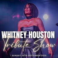 I will always Love You The Ultimate Whitney Houston Tribute Show