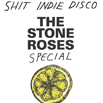 Shit Indie Disco - The Stone Roses Special