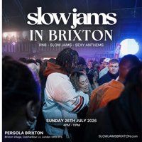 SLOW JAMS BRIXTON - Summer's Sexiest Slow Jams & RnB Day Party at Pergola Brixton