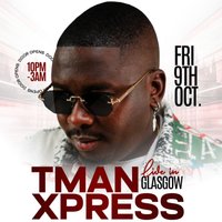 TMAN XPRESS Live In Glasgow at Enish