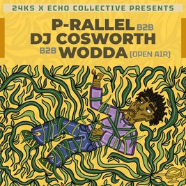 KS X Echo Collective: P-Rallel b2b DJ Cosworth b2b Wodda