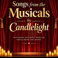 Songs from the Musicals by Candlelight
