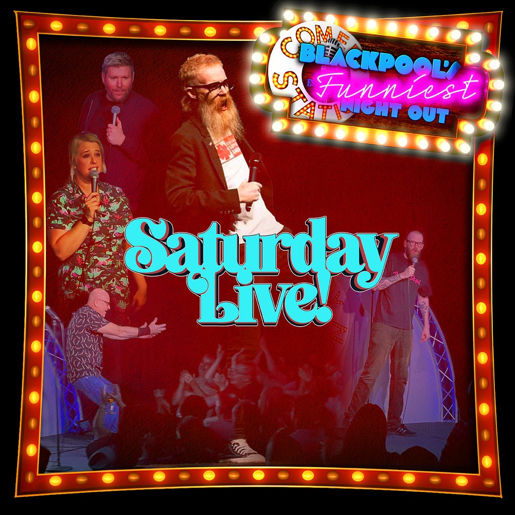 Saturday Live! The best in stand up comedy! | Event in Blackpool | AllEvents