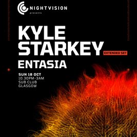 Nightvision Presents: Kyle Starkey & Entasia // Sub Club,Glasgow