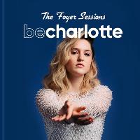 Be Charlotte - Foyer Sessions 003 / POSTPONED at Leith Theatre