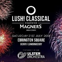 Lush! Classical at Ebrington Square